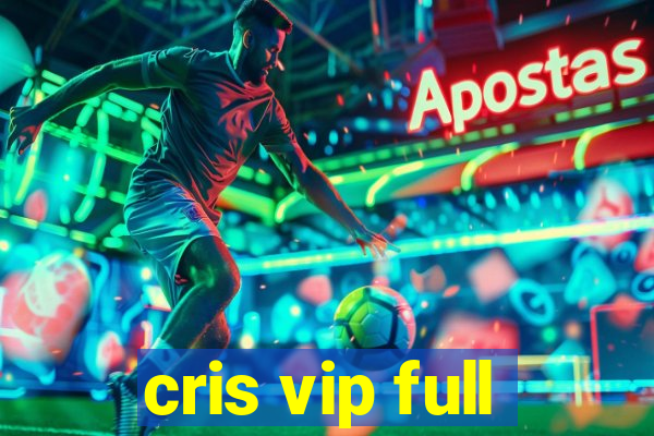 cris vip full